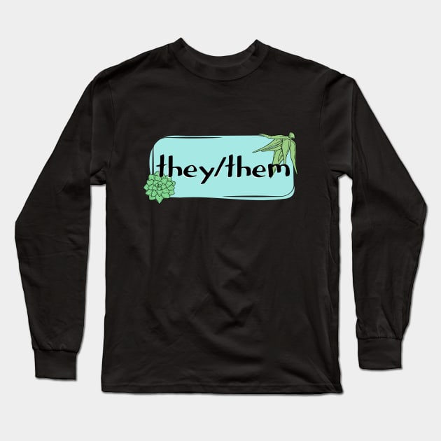 They / Them pronoun Long Sleeve T-Shirt by theartfulscientist